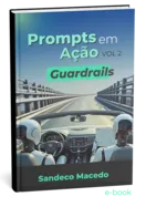 Capa do livro Prompts em Ação vol. 2: Guardrails
